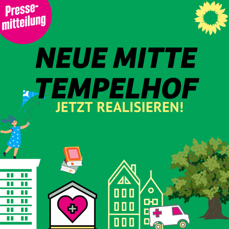 Pressemitteilung von Catherina Pieroth, Sebastian Walter und Julian Schwarze zu den Antworten des Senats auf die Schriftliche Anfrage zur „Entwicklung und Realisierung des Stadtquartiers Neue Mitte Tempelhof“