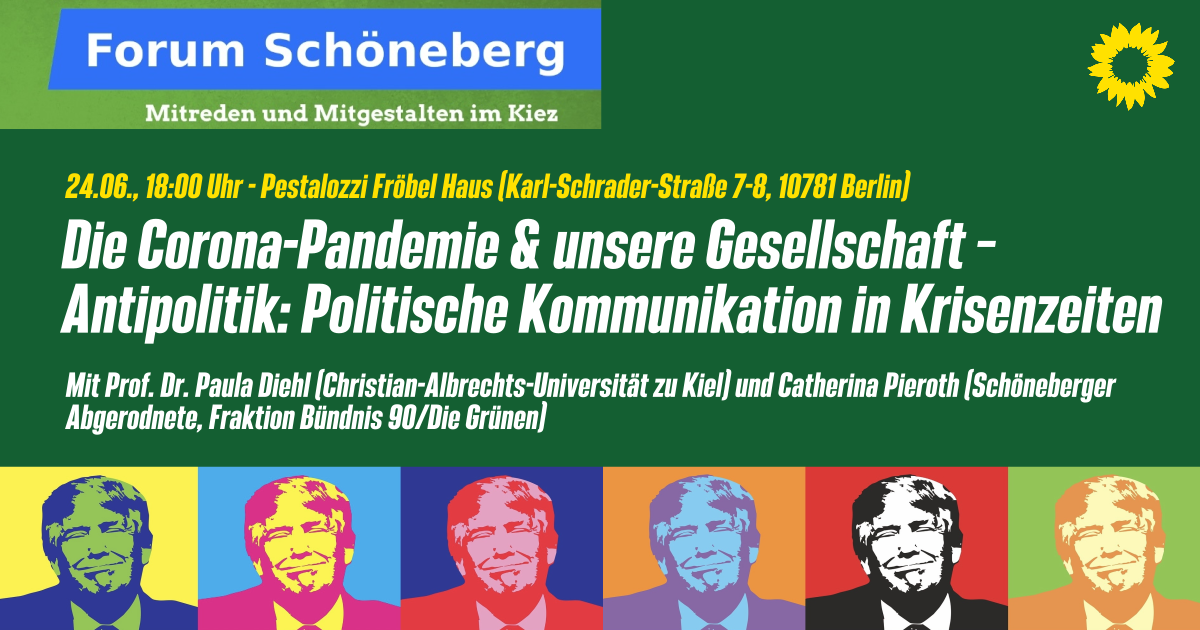 24.06.22 Forum Schöneberg im Pestalozzi-Fröbel-Haus: Die Corona-Pandemie & unsere Gesellschaft: 3. „Antipolitik: Politische Kommunikation in Krisenzeiten“  